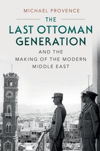 Produktbild: Last Ottoman Generation and the Making of the Modern Middle East