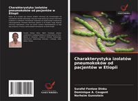 Produktbild: Charakterystyka izolat&oacute;w pneumokok&oacute;w od pacjent&oacute;w w Etiopii