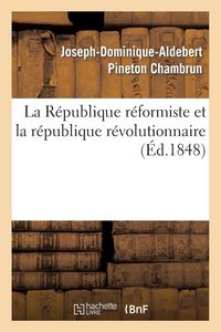 Produktbild: La R&eacute;publique r&eacute;formiste et la r&eacute;publique r&eacute;volutionnaire
