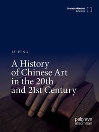 Produktbild: A History of Chinese Art in the 20th and 21st Century