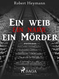Produktbild: Ein Weib-ein Narr-ein M&ouml;rder