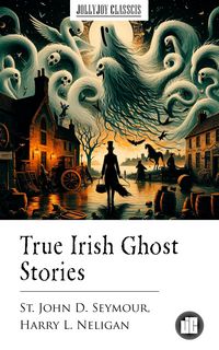 Produktbild: True Irish Ghost Stories