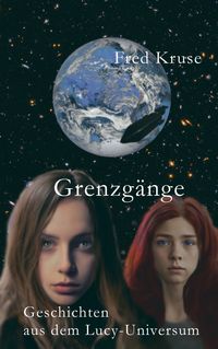 Produktbild: Grenzg&auml;nge - Geschichten aus dem Lucy-Universum