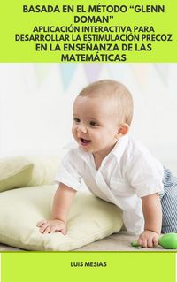 Produktbild: Basada en el M&eacute;todo "Glenn Doman" Aplicaci&oacute;n Interactiva para Desarrollar la Estimulaci&oacute;n Precoz En la Ense&ntilde;anza de las Matem&aacute;ticas
