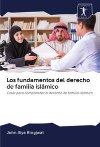 Produktbild: Los fundamentos del derecho de familia isl&aacute;mico