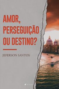 Produktbild: Amor, persegui&ccedil;&atilde;o ou destino?