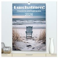 Produktbild: Durchatmen! (hochwertiger Premium Wandkalender 2026 DIN A2 hoch), Kunstdruck in Hochglanz