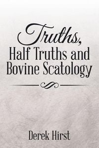 Produktbild: Truths, Half Truths and Bovine Scatology