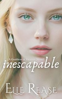 Produktbild: Inescapable (The Goddess of Destiny, #1)
