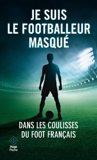 Bild vom Artikel Je suis le footballeur masqué -Nouveau chapitre inédit- vom Autor Géraldine Maillet
