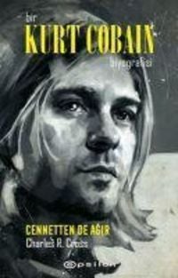 Bild vom Artikel Bir Kurt Cobain Biyografisi - Cennetten De Agir vom Autor Charles R. Cross