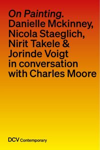 Produktbild: On painting. Conversations with Danielle Mckinney, Nicola Staeglich, Nirit Takele & Jorinde Voigt with Charles Moore