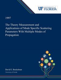 Produktbild: The Theory Measurement and Applications of Mode Specific Scattering Parameters With Multiple Modes of Propagation