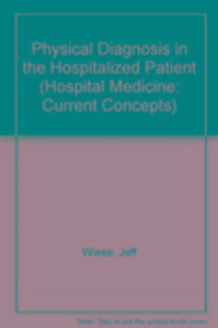 Produktbild: Wiese, J: Physical Diagnosis in the Hospitalized Patient