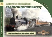 Produktbild: The Nostalgia Collection Volume 91 Railways & Recollections: The North Norfolk Railway