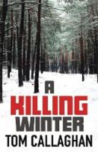 Produktbild: Callaghan, T: A Killing Winter