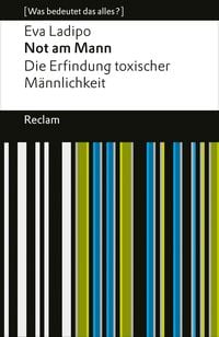 Produktbild: Not am Mann. Die Erfindung toxischer M&auml;nnlichkeit
