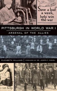 Produktbild: Pittsburgh in World War I: Arsenal of the Allies