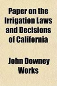 Produktbild: Paper on the Irrigation Laws and Decisions of California