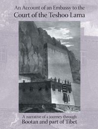 Produktbild: ACCOUNT OF AN EMBASSY TO THE COURT OF THE TESHOO LAMA IN TIBET; containing a narrative of a journey through Bootan, and a part of Tibet
