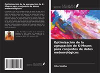 Produktbild: Optimizaci&oacute;n de la agrupaci&oacute;n de K-Means para conjuntos de datos meteorol&oacute;gicos