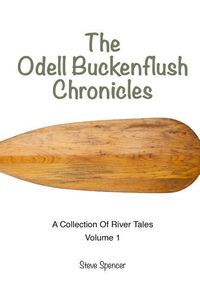 Produktbild: The Odell Buckenflush Chronicles Volume 1: A Collection of River Tales