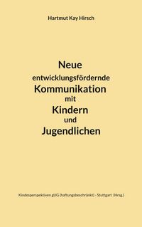 Produktbild: Neue entwicklungsf&ouml;rdernde Kommunikation mit Kindern und Jugendlichen