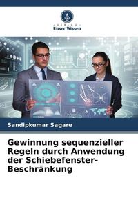 Produktbild: Gewinnung sequenzieller Regeln durch Anwendung der Schiebefenster-Beschr&auml;nkung