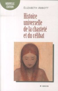 Produktbild: Histoire universelle de la chastet&eacute; et du c&eacute;libat