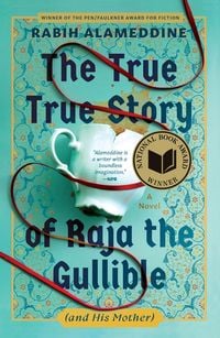 Produktbild: The True True Story of Raja the Gullible (and His Mother)