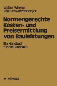 Produktbild: Normengerechte Kosten- und Preisermittlung von Bauleistungen