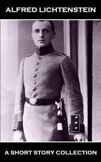 Produktbild: Alfred Lichtenstein - A Short Story Collection