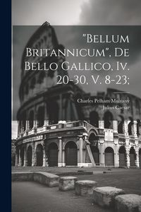 Produktbild: "bellum Britannicum", De Bello Gallico, Iv. 20-30, V. 8-23;
