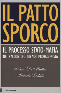 Produktbild: Il patto sporco. Il processo Stato-mafia nel racconto di un suo protagonista