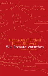 Wie Romane entstehen Hanns-Josef Ortheil