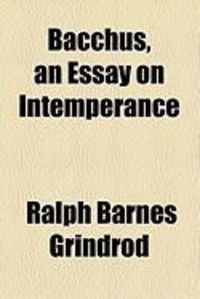 Produktbild: Bacchus, an Essay on Intemperance