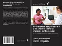 Produktbild: Prevalencia del paludismo y la anemia entre las mujeres embarazadas