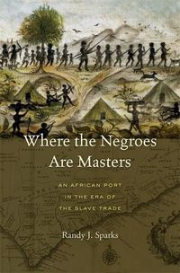 Produktbild: Sparks, R: Where the Negroes Are Masters