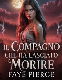 Produktbild: Il Compagno Che Ha Lasciato Morire