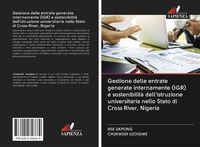 Produktbild: Gestione delle entrate generate internamente (IGR) e sostenibilit&agrave; dell'istruzione universitaria nello Stato di Cross River, Nigeria