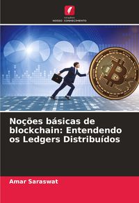 Produktbild: No&ccedil;&otilde;es b&aacute;sicas de blockchain: Entendendo os Ledgers Distribu&iacute;dos
