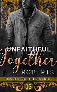 Produktbild: Unfaithful Together (Shared Desires Series, #13)