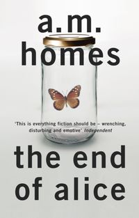 Bild vom Artikel Homes, A: The End Of Alice vom Autor A.M. Homes