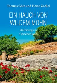 Produktbild: Ein Hauch von wildem Mohn - Unterwegs in Griechenland