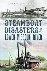 Produktbild: Steamboat Disasters of the Lower Missouri River