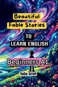Produktbild: Beautiful Fable Stories. To Learn English. Beginners A1.