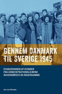 Produktbild: Gennem Danmark til Sverige 1945