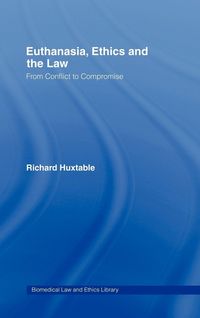 Produktbild: Euthanasia, Ethics and the Law