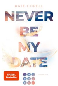 Bild vom Artikel Never Be My Date (Never Be 1) vom Autor Kate Corell