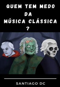 Produktbild: Quem Tem Medo Da M&uacute;sica Cl&aacute;ssica?